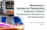 MOBILIDADE E SISTEMAS DE TRANSPORTES Planejamento de Transporte •Níveis de Planejamento em Transportes –Operacional –Tático –Estratégico •Longo Prazo •Abrangência Regional