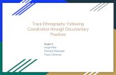 Trace Ethnography: Following Coordination through ...€¦ · Metodologia: “Trace Ethnography” Etnografia de “rastros, vestígios, traços”: capaz de capturar muitos fenômenos