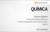 QUÍMICA - Amazon Web Services · Principais Funções Orgânicas: Funções Oxigenadas: Álcool, Fenol e Enol. ... Haletos CUIDADO!!! CH 3 – CH 2 – CH – CH 2 – CH = CH –