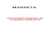 cct marreta 2010 - modelo final para sitesticbh.org.br/cct/cct marreta_2009_2010.pdf · Convenção Coletiva de Trabalho 2009/2010 - 5 CONVENÇÃO COLETIVA DE TRABALHO 2009/2010 SINDICATO