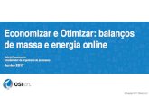 Economizar e Otimizar: balanços de massa e energia onlinecdn.osisoft.com/osi/presentations/2017-rc-sao-paulo/2017... · 2017-06-29 · Balanço de massa e energia •Nós havíamos