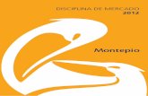Disciplina de Mercado - Montepio · 2013-09-04 · Disciplina de Mercado - 2012 5 colaterais. O pricing reflete, ainda, o nível de relacionamento comercial com clientes e associados