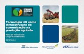 Tecnologia 4G como infraestrutura de - novaCana.com · Tecnologia 4G como infraestrutura de comunicação na produção agrícola René de Assis Sordi Grupo São Martinho 07/07/2015