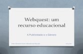 Webquest: um recurso educacionalfiles.geisext.webnode.pt/200000320-0eeca0fe68/Apresentação_Web… · (apresentação em power point), e refletem sobre a influência dos estereótipos