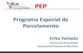 Apresentação do PowerPointaz545403.vo.msecnd.net/uploads/2013/04/Apresentação-PEP-SEFA… · Erika Yamada Diretora de Arrecadação Secretaria da Fazenda de São Paulo . Facilidade
