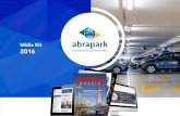 Mídia Kit 2016 - Abraparkabrapark.com.br/site/wp-content/uploads/2016/06/MIDIAKIT...Mídia Kit 2016 A Abrapark é a Associação Brasileira de Estacionamentos, que representa as empresas