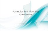 Formulas em Planilhas Eletrônicas - OXNARoxnar.com.br/aulas/excel/formulascalc.pdf · 2017-04-10 · planilhas: A 1ª Primeira planilha chamaremos de Matriz Tabela, porque nela você