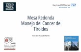 Mesa Redonda Manejodel Cancer de Tiroides · • Comite de Tumores de cancer de tiroides • Discutir diferentes escenarios de cancer de tiroides • Resaltar controversiasen el manejo