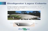 Biodigestor Lagoa CobertaBiogás...Biodigestor Lagoa Coberta Carga orgânica volumétrica: 0,3 a 0,5 kg.m-3.d-1 SV Produtividade de biogás: 0,03 a 0,15 m3 .m-3 .d-1 biogás reator