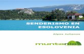 SENDERISMO EN ESOLOVENIA - Muntania Outdoors€¦ · Eslovenia es un pequeño país que alberga una gran riqueza tanto natural como cultural. Presenta una ... Por la tarde visitaremos