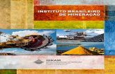 INSTITUTO BRASILEIRO DE MINERAÇÃO · 2 O Instituto Brasileiro de Mineração – IBRAM *Dados de Junho/2014 Brasília (DF) Belém (PA) Belo Horizonte (MG) O Instituto Brasileiro