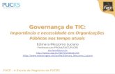 Governança de TIC … · Grupo de Pesquisas em Gestão e Governança de TI Três questões fundamentais da Governança de TI § Quais decisões devem ser tomadas para garan1r a gestão