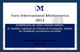 Foro Internacional Medamerica 2011 - UBForo Internacional Medamerica 2011 EVIDÊNCIAS DE UMA CIDADE MÉDIA: O cenário regional de Vitória da Conquista diante da realidade econômica