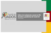 Índice de isolamento social no RS durante a pandemia de Covid-19 · 2020-07-16 · COMITÊ DE DADOS | SPGG Índice de isolamento social Inloco • A empresa Inloco calcula uma taxa