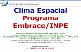 Clima Espacial Programa Embrace/INPE _O_Clima... · Vôos Polares Mike Stills (United Airlines), “Polar Aviation Operation and Space Weather”, Space Weather Workshop 2009 held