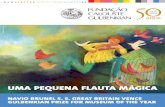 UMA PEQUENA FLAUTA MÁGICA€¦ · Uma Pequena Flauta Mágica, uma versão da ópera A Flauta Mágica especialmente concebida e dirigida para um público infantil a partir dos cinco