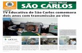aniVErSário TV Educativa de São Carlos comemora dois anos ...€¦ · A TV Educativa de São Carlos, uma concessão do Ministério das Comunica-ções à Prefeitura Municipal por