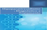 Hipoparatireoidismo: Diagnóstico e Tratamento · Avaliar o diagnóstico e tratamento do hipoparatireoidismo, enfocando o quadro clínico, etiologia, diagnóstico diferencial e complicações