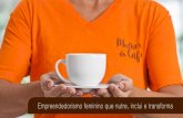 Mulheres do Café - Empreendedorismo feminino que nutre, inclui …mulheresdocafe.com/wp-content/uploads/2016/08/mulheres... · 2016-08-15 · Mulheres do Café é um negócio inclusivo