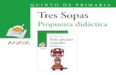 QUINTO DE PRIMARIA Tres Sopas - Grupo Anaya...NIVEL LECTOR Este título resulta especialmente recomendable para el alumnado de quinto curso de Educación Primaria, con cuyos intereses