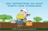 PLANTE COM TECNOLOGIA - Embrapa · 2017-06-29 · Título: Plante com tecnologia AGRIS P33 CDU 631.8. 3 CARTILHA ANÁLISE DE SOLO APRESENTAÇÃO O Ministério da Agricultura, Pecuária