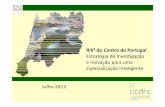 RIS3 do Centro de Portugal Julho 2013 · 2017-02-14 · 2. definição de um modelo de governação : participação e liderança 3. elaboração de uma visão global, partilhada,