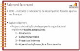 Apresentação do PowerPoint€¦ · O balanced scorecard é uma ferramenta de gestão que possui como limitação não permitir a associação de indicadores de processos aos indicadores