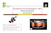 Fundamentos Tecnológicos - FNT Plano de Ensino Aritméticathiago.alencar... · Prof.: Joni Fusinato joni.fusinato@ifsc.edu.br jfusinato@gmail.com 1 Fundamentos Tecnológicos - FNT