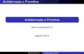 Antiderivada o Primitiva · Antiderivada o Promitiva Antiderivada o Primitiva Veronica Brice´ no V.˜ agosto 2012 Ver´onica Brice no V.˜ Antiderivada o Primitiva