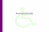 Acessibilidade - portalidea.com.br€¦ · acessibilidade •Lei 5.296 – Prioridade de atendimento –Desde 1998,o governo americano aplica a chamada Seção 508, que define inúmeras