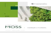 CASTELATTO MOSS · 2020-05-26 · Moss Castelatto é um produto pensado para longevidade com zero de manutenção, sendo que os cuidados iniciais são primordiais para manter as características