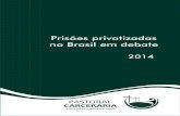 Prisões privatizadas no Brasil em debaterio-sobre... · Há dois modelos de privatização de prisões praticados: cogestão e parceria público privada (PPP). As PPPs são as mais