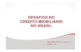 DESAFIOS DO CRÉDITO IMOBILIÁRIO NO BRASIL · REGIÃO NORTE REGIÃO NORDESTE REGIÃO SUDESTE REGIÃO SUL CENTRO-OESTE 2006/2003 Fonte: Quadro 2.9 - Resumo do Mapa IV - Banco Central