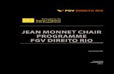 JEAN MONNET CHAIR PROGRAMME FGV DIREITO RIO · FORMA DE APRESENTAÇÃO..... 18 III.4. JUSTIFICATIVA ... Paris, and Mem-ber of the Board of CEBRI — Brazilian Centre for International