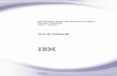 Guia de Instalação - IBM...O IBM Installation Manager também é utilizado para desinstalar componentes e para modificar uma instalação existente incluindo ou r emovendo os componentes.