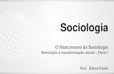Sociologia - Amazon Web Services...Sociologia Prof. Athos Vieira O Nascimento da Sociologia Revolução e transformação social – Parte I Revolução e transformação social Revolução