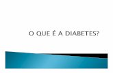 A diabetes é uma doença crônica caracterizada pela produção · 2019-12-31 · A diabetes é uma doença crônica caracterizada pela produção insuficiente de insulina ou por