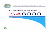 Conheça a Norma SA 8000Conheça um pouco mais sobre a SA8000 A SA8000 é uma conquista de todos aqueles que colaboram para o desenvolvimento da Câmara Municipal de Barueri: Funcionários,
