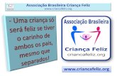AssociaçãoBrasileira Criança Feliz Associação Brasileira Criança Feliz - 2017_0... · 2017-08-22 · Associação Brasileira Criança Feliz - A Associação Brasileira Criança