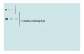 Comunicação - portalidea.com.br€¦ · COMUNICAÇÃO É o processo de transmitir informações de pessoa para pessoa, através da fala, escrita, de imagem e sons, com objetivo