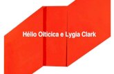 Hélio Oiticica e Lygia Clark...Hélio Oiticica e Lygia Clark, expoentes do experimentalismo nas artes plásticas nos anos 1960 e 1970 no Brasil construíram percursos que nasceram