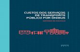 CUSTOS DOS SERVIÇOS DE TRANSPORTE PÚBLICO POR ÔNIBUS · 2019-11-12 · insumos, tecnologias e componentes de custos do transporte público por ônibus no Brasil. Todavia, mesmo