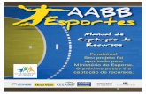 Manual de Captação de Recurso - AABB Esportes...Construir ginásio de esportes ou quadra poliesportiva coberta; ... uma vez que o ginásio ou quadra coberta será utilizado por crianças