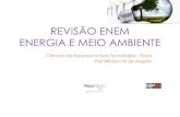 REVISÃO ENEM ENERGIA E MEIO AMBIENTE...REVISÃO ENEM ENERGIA E MEIO AMBIENTE Author Wilcilene Created Date 10/21/2015 10:20:06 PM ...