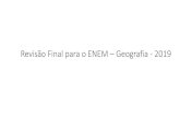 Revisão Final para o ENEM – Geografia - 2019...ENEM 2015 NO mapa representados os biomas brasileiros que, de do de ocupaçåo do território, apresentam problemas ambientais distintos_
