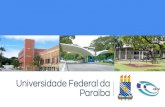 Universidade Federal da Paraíba - UFPB PRPG · produzidas 67 patentes na UFPB, 11 programas de computador e premiados 32 professores da instituição foram premiados 32 professores