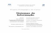  · A Sociedade Brasileira de Computação (SBC), recomenda que:“Um curso de Bacharelado em Sistemas de Informação deve propiciar formação sólida em Ciência da Computação,