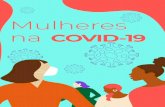 Mulheres na COVID-19 · elogios sobre os serviços da rede de atendimento e orientar as mulheres sobre seus direitos e sobre a legislação vigente, encaminhando-as para outros serviços,