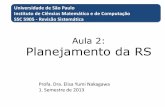 Aula 2: Planejamento da RS - USP€¦ · Universidade de São Paulo Instituto de Ciências Matemática e de Computação SSC 5905 - Revisão Sistemática Aula 2: Planejamento da RS