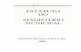 ESTATUTO DO MAGIST RIO MUNICIPAL - TCE-MS...2011/10/01  · Artigo 2 o- O Regime Jurídico dos ocupantes do grupo do Magistério é o deste Estatuto e, subsidiariamente, o do Estatuto